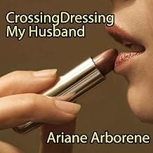 Cross Dressing My Husband
