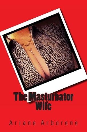 The Masturbator Wife