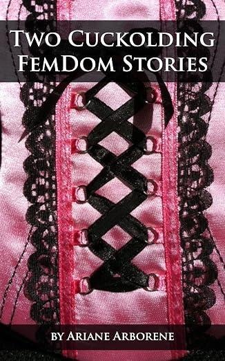 Two Cuckolding FemDom Stories